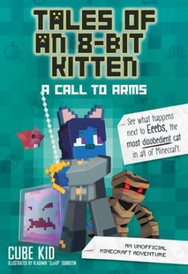 A call to arms : A call to arms (book 2): an unofficial minecraft adventure.