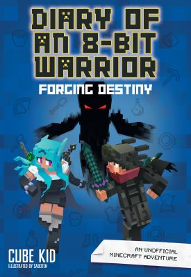 Forging destiny : An unofficial minecraft adventure.