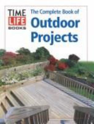 The complete book of outdoor projects
