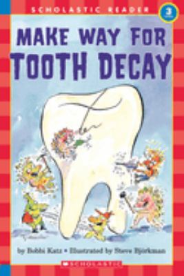 Make way for tooth decay