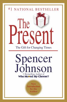The present : the secret to enjoying your work and life, now!