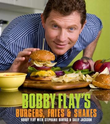 Bobby Flay's burgers, fries, & shakes