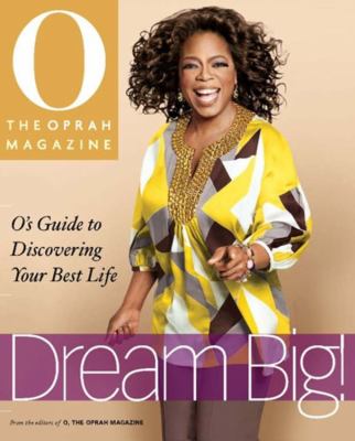 Dream big! : O's guide to discovering your best life