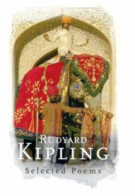 Rudyard Kipling: Selected Poems