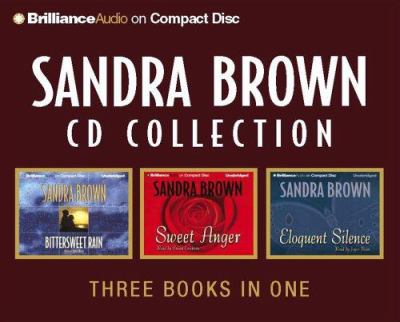 Sandra Brown CD collection : Bittersweet rain ; Sweet anger ; Eloquent silence