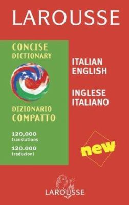 Larousse concise dictionary : Italian-English, English-Italian.