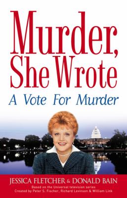 Murder she wrote : A Vote for murder : a novel