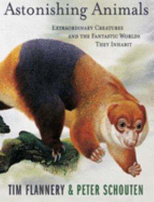 Astonishing Animals: Extraordinary Creatures and the Fantastic Worlds They Inhabit