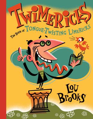 Twimericks : the book of tongue-twisting limericks