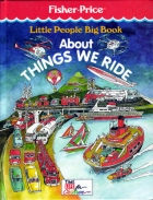 Little People Big Book About Things We Ride