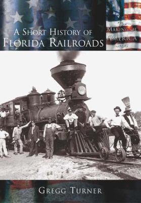 A short history of Florida railroads