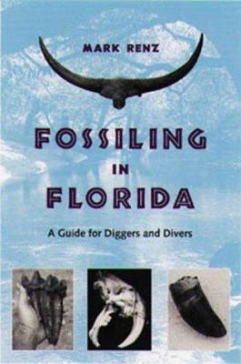 Fossiling in Florida: a Guide for Diggers and Divers