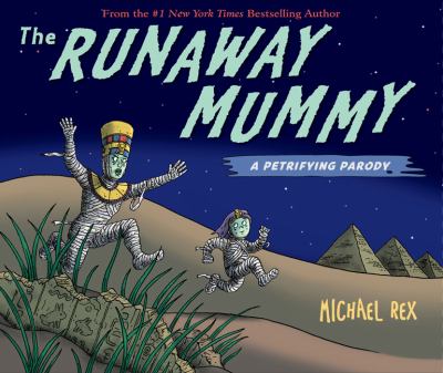 The runaway mummy: a petrifying parody