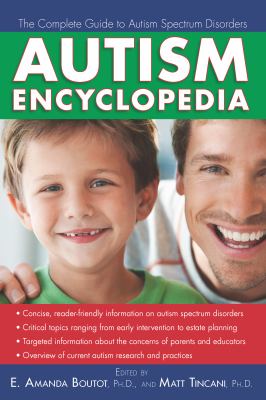 Autism encyclopedia : the complete guide to autism spectrum disorders