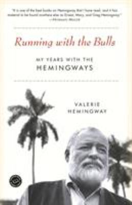 Running with the bulls : my years with the Hemingways
