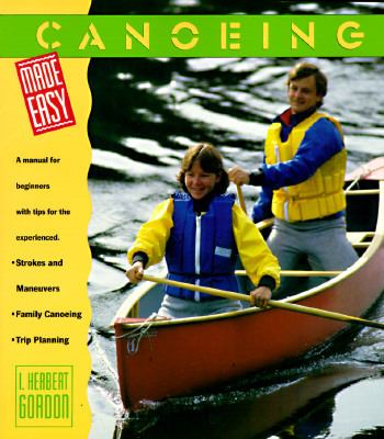 The complete book of canoeing : the only canoeing book you'll ever need