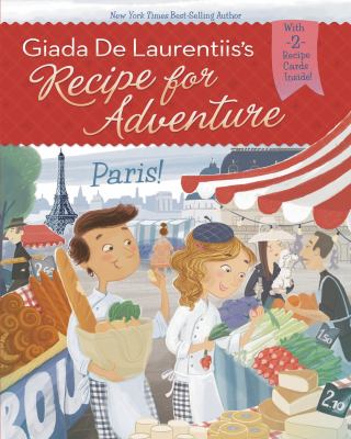 Recipe for Adventure: Paris!