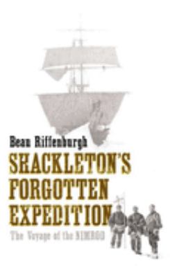 Shackleton's forgotten expedition : the voyage of the Nimrod