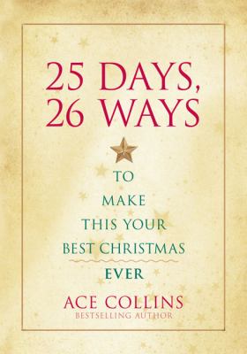 25 days, 26 ways to make this your best Christmas ever