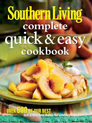 Southern Living complete quick & easy cookbook