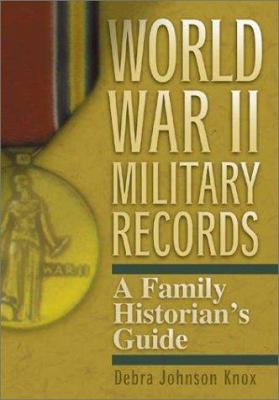 WWII military records : a family historian's guide