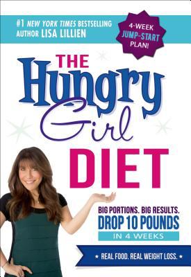 The Hungry Girl diet : Big portions. Big results. Drop 10 pounds in 4 weeks