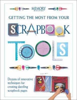 Getting the most from your scrapbook tools.