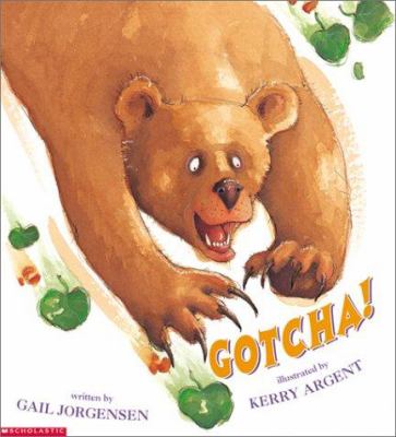 Gotcha! / : written by Gail Jorgensen; : illustrated by Kerry Argent.