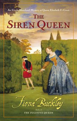 The Siren Queen :an Ursula Blanchard mystery at Queen Elizabeth I's Court