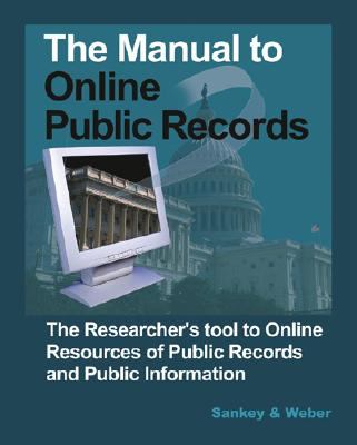The manual to online public records : the researcher's tool to online resources of public records and public information