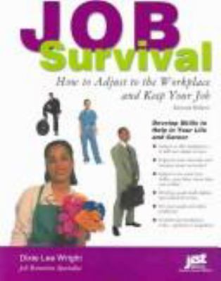 Job survival : how to adjust to the workplace and keep your job