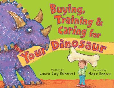 Buying, training, and caring for your dinosaur