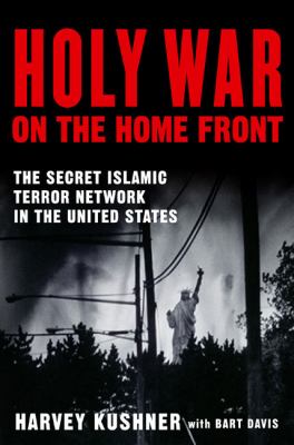 Holy war on the home front : the secret Islamic terror network in the United States