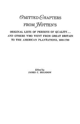 Omitted chapters from Hotten's Original lists of persons of quality and others who went from Great Britain to the American plantations, 1600-1700 : census returns, parish registers, and militia rolls from the Barbados census of 1679/80