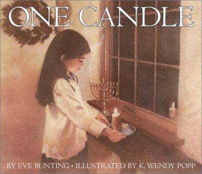 One Candle / : by Eve Bunting; : illustrated by K. Wendy Popp.