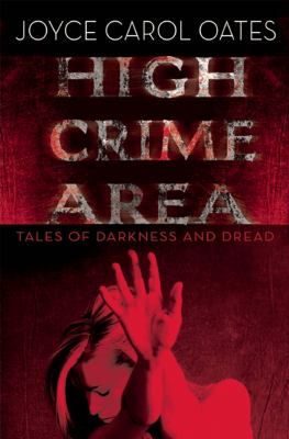 High crime area : tales of darkness and dread