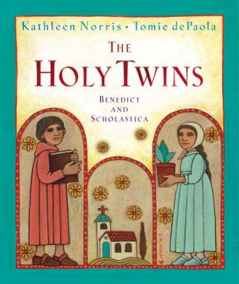 The Holy Twins : Benedict and Scholastica
