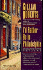 I'd rather be in Philadelphia : an Amanda Pepper mystery