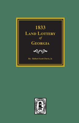 The 1833 land lottery of Georgia, and other missing names of winners in the Georgia land lotteries