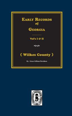 Early records of Georgia : Wilkes County