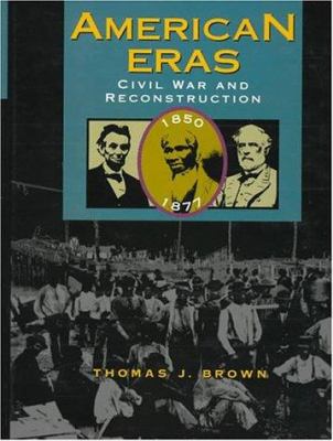 American eras. Civil war and reconstruction, 1850-1877