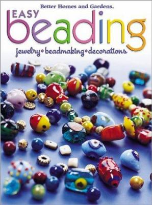 Easy beading : jewelry, beadmaking, decorations