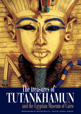 The treasures of Tutankhamun : and the Egyptian Museum of Cairo