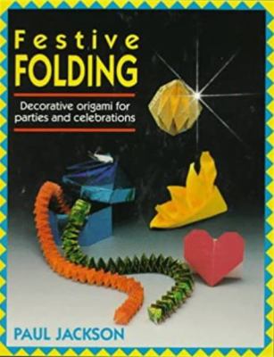 Festive folding : decorative origami for parties and celebrations