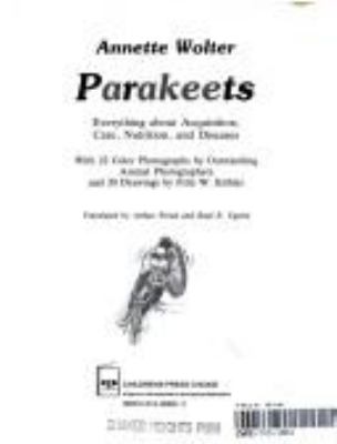 Parakeets : everything about acquisition, care, nutrition, and diseases