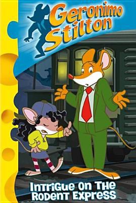 Geronimo Stilton. Intrigue on the rodent express.[videorecording]