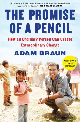 The promise of a pencil : how an ordinary person can create extraordinary change