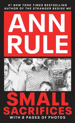 Small sacrifices : a true story of passion and murder