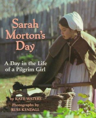 Sarah Morton's day : a day in the life of a Pilgrim girl