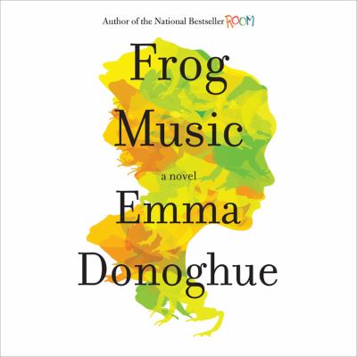 Frog music : a novel